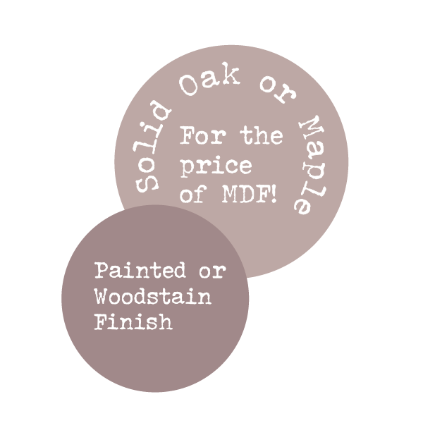 solid oak or maple for the price of MDF